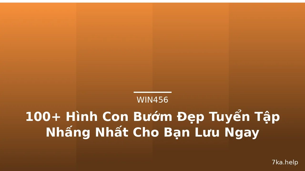 100+ Hình Con Bướm Đẹp Tuyển Tập Nhấng Nhất Cho Bạn Lưu Ngay
