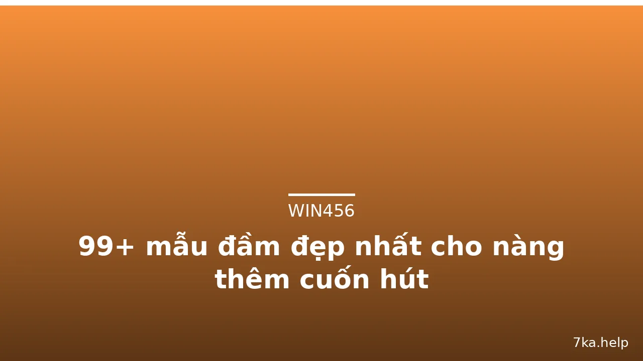 99+ mẫu đầm đẹp nhất cho nàng thêm cuốn hút