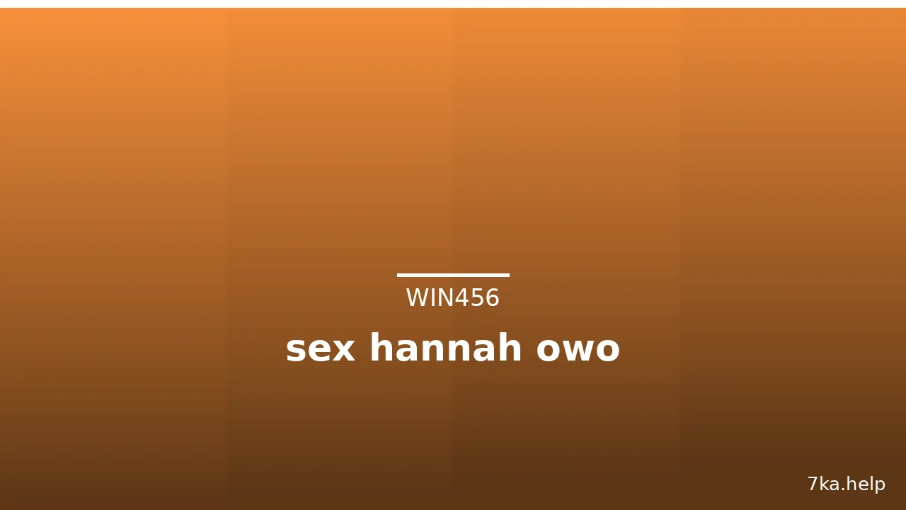 sex hannah owo
