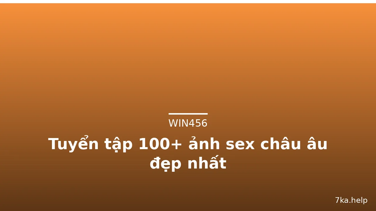 Tuyển tập 100+ ảnh sex châu âu đẹp nhất · ảnh 3