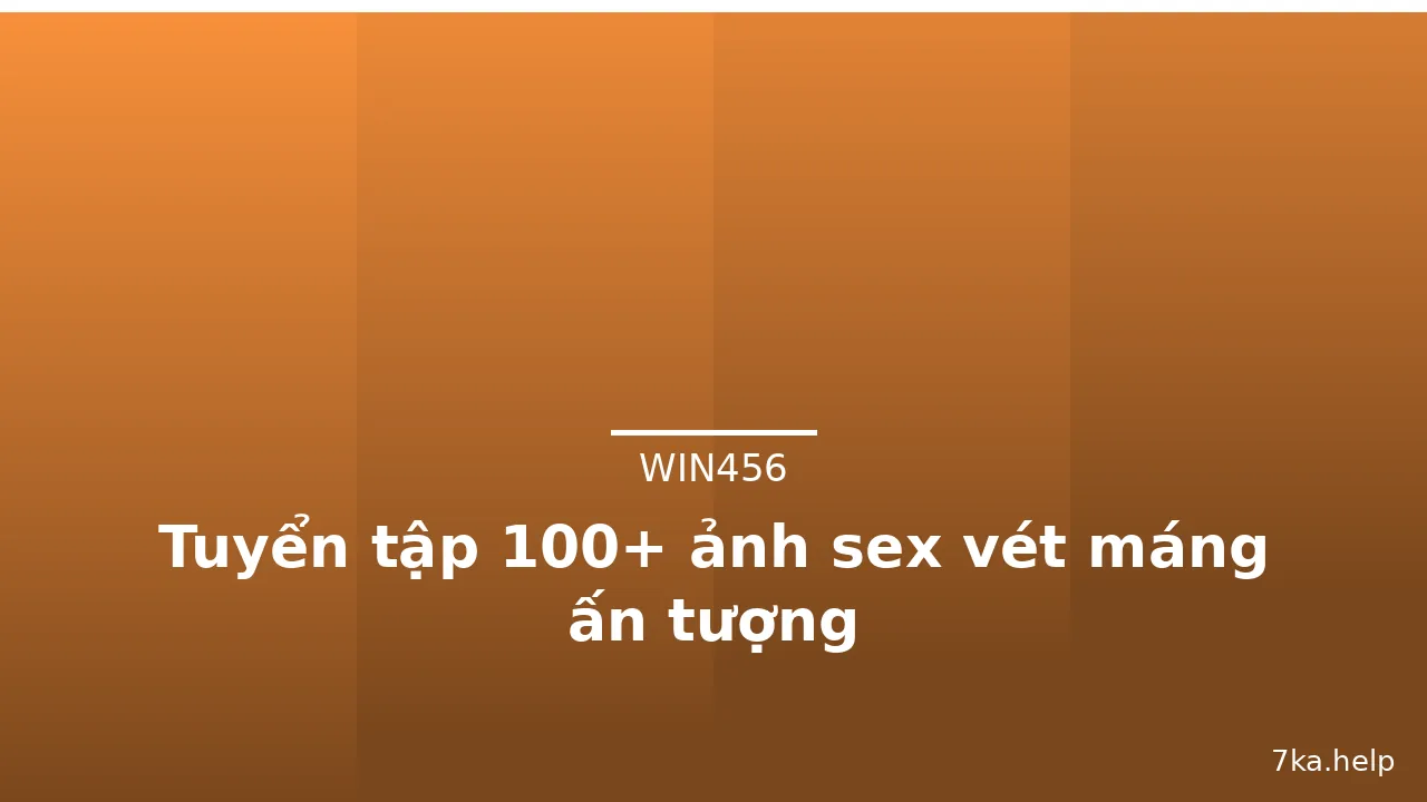 Tuyển tập 100+ ảnh sex vét máng ấn tượng · ảnh 1
