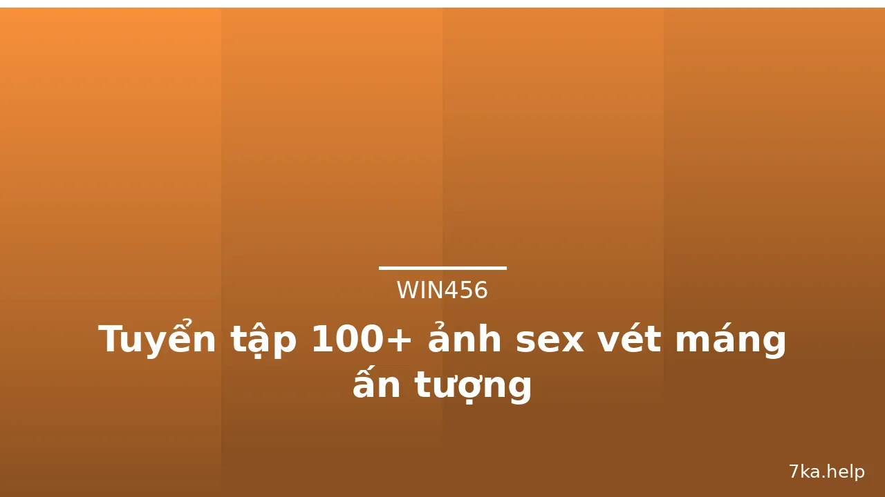 Tuyển tập 100+ ảnh sex vét máng ấn tượng · ảnh 2