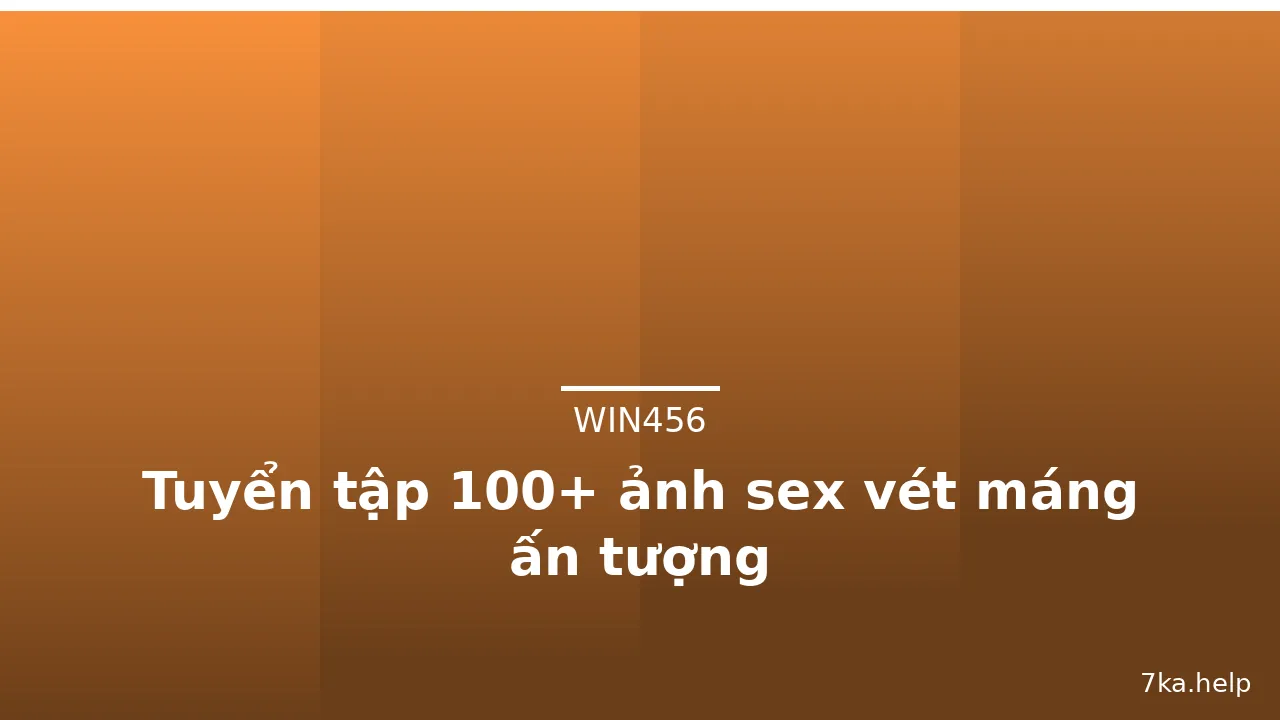 Tuyển tập 100+ ảnh sex vét máng ấn tượng · ảnh 3