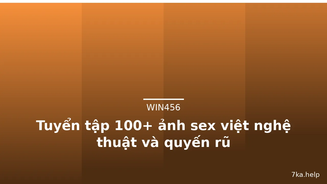 Tuyển tập 100+ ảnh sex việt nghệ thuật và quyến rũ · ảnh 2