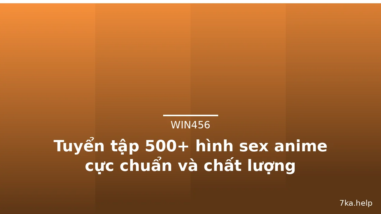 Tuyển tập 500+ hình sex anime cực chuẩn và chất lượng · ảnh 1